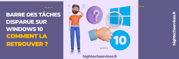 Barre des tâches disparue Windows 10, voici comment la&nbsp;retrouver