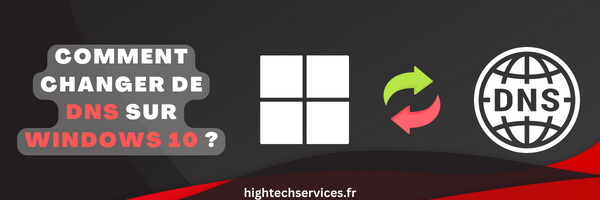 Comment changer son DNS sur Windows 10&nbsp;?