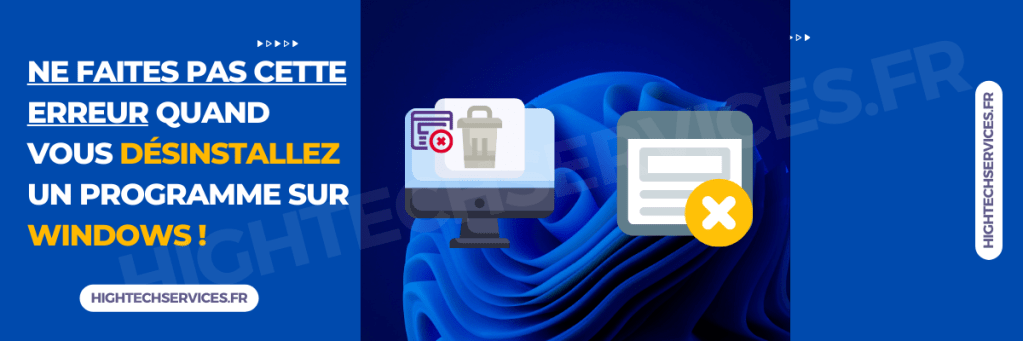 Ne faites pas cette erreur quand vous désinstallez un programme sur Windows&nbsp;!